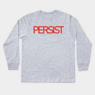 PERSIST (resist) Kids Long Sleeve T-Shirt